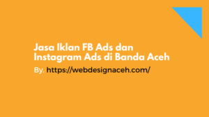 Jasa Iklan FB Ads dan Instagram Ads di Banda Aceh