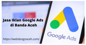 Jasa Iklan Google Ads di Banda Aceh