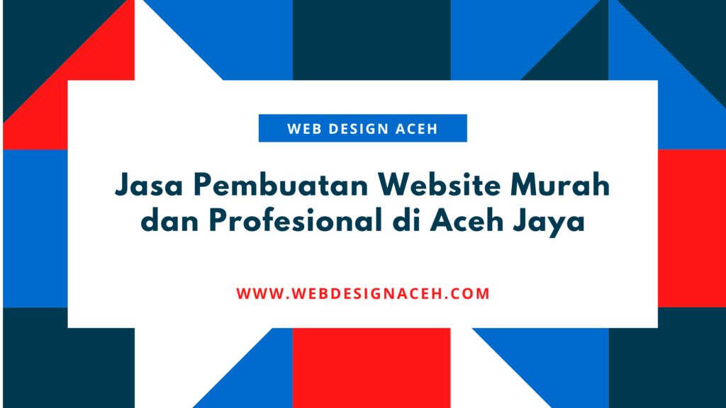Jasa Pembuatan Website Murah dan Profesional di Aceh Jaya