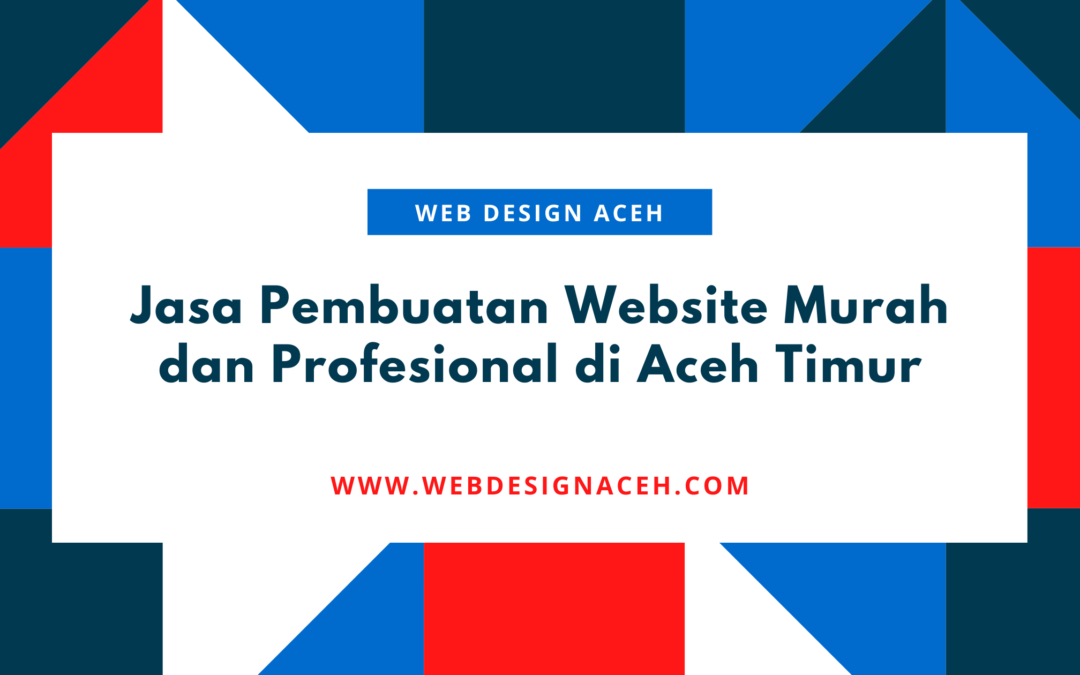 Jasa Pembuatan Website Murah dan Profesional di Aceh Timur